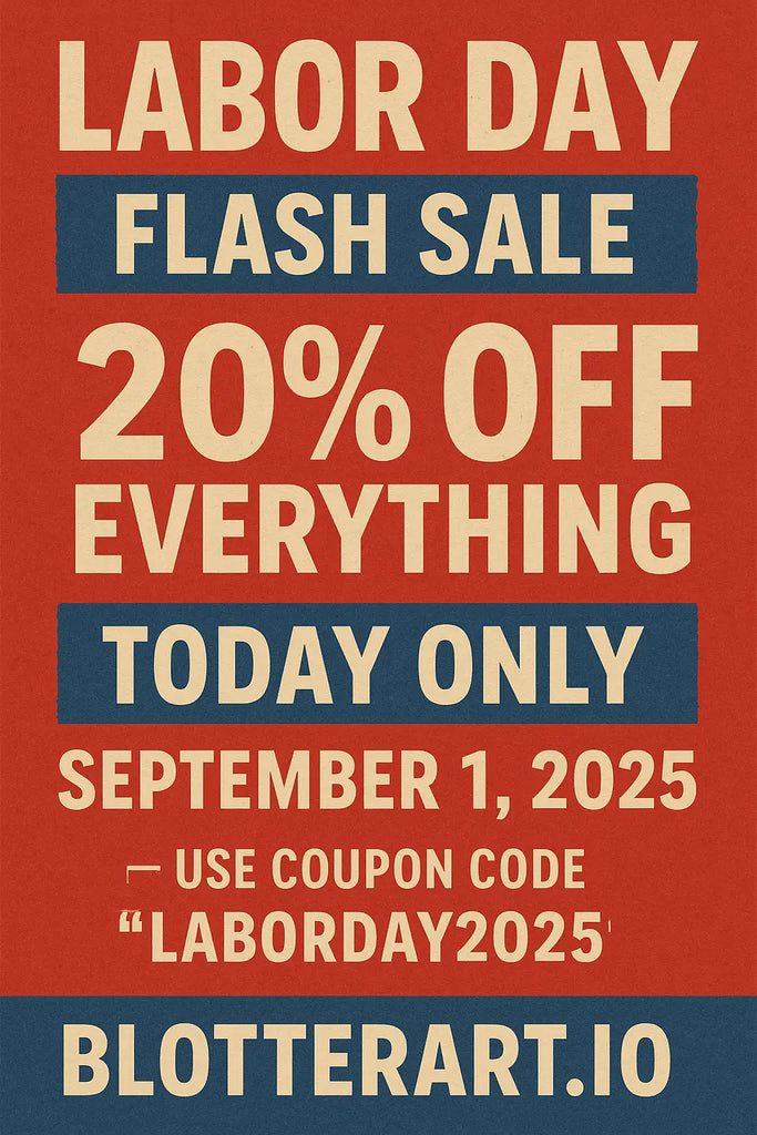 Labor Day Blotter Art Sale: 20% Off Everything — Today Only (Sept 1, 2025)